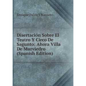   Villa De Murviedro (Spanish Edition): Enrique Palos Y Navarro: Books