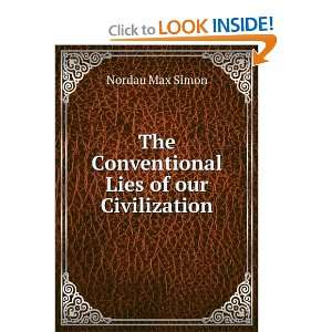    The Conventional Lies of our Civilization Nordau Max Simon Books