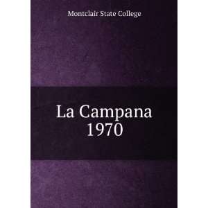  La Campana. 1970 Montclair State College Books