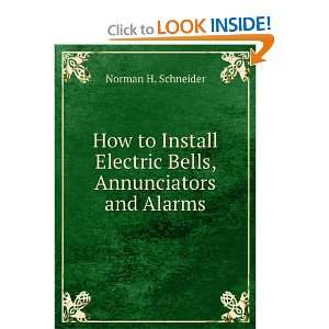   Electric Bells, Annunciators and Alarms Norman H. Schneider Books
