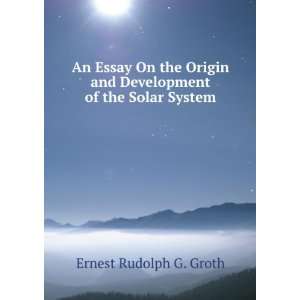   and Development of the Solar System Ernest Rudolph G. Groth Books
