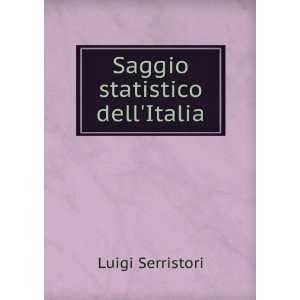 Saggio statistico dellItalia Luigi Serristori  Books