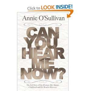  Can You Hear Me Now? [Paperback]: Annie OSullivan: Books