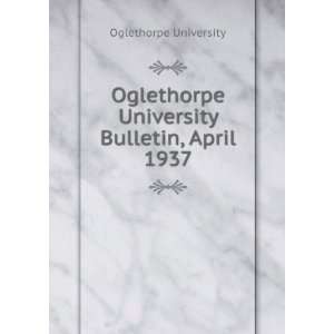   University Bulletin, April 1937: Oglethorpe University: Books