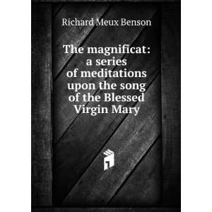  The magnificat: a series of meditations upon the song of 