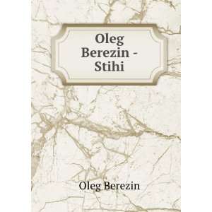    Oleg Berezin   Stihi (in Russian language): Oleg Berezin: Books