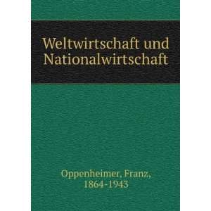   und Nationalwirtschaft: Franz, 1864 1943 Oppenheimer: Books