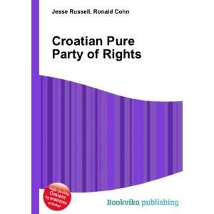  Croatian Pure Party of Rights: Ronald Cohn Jesse Russell 