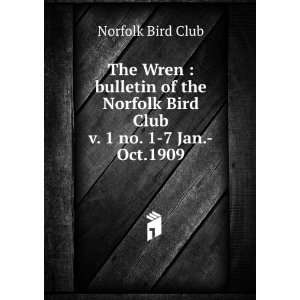   Bird Club. v. 1 no. 1 7 Jan. Oct.1909: Norfolk Bird Club: Books