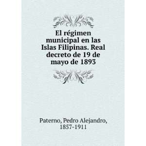   de mayo de 1893 Pedro Alejandro, 1857 1911 Paterno  Books