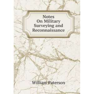   On Military Surveying and Reconnaissance: William Paterson: Books