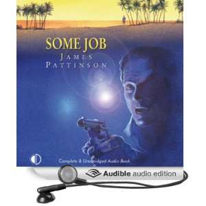   Some Job (Audible Audio Edition): James Pattinson, Terry Wale: Books