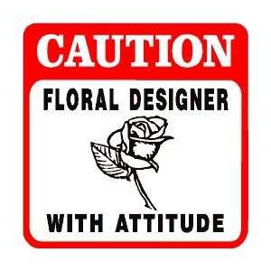    CAUTION: FLORAL DESIGNER with attitude sign: Home & Kitchen