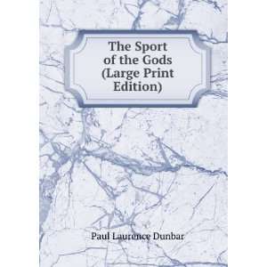   Sport of the Gods (Large Print Edition): Paul Laurence Dunbar: Books