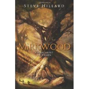   Mirkwood A Novel About JRR Tolkien [Paperback] Steve Hillard Books
