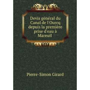   la premiÃ¨re prise deau Ã  Mareuil . Pierre Simon Girard Books