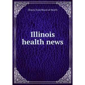    Illinois health news Illinois State Board of Health Books