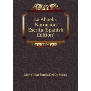   (Spanish Edition): MarÃ­a Pilar SinuÃ©s Del De Marco: Books
