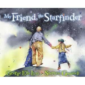  My Friend, the Starfinder [Hardcover] George Ella Lyon 