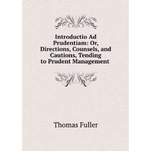   , and Cautions, Tending to Prudent Management . Thomas Fuller Books