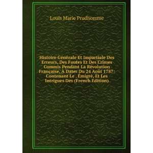   Et Les Intrigues Des (French Edition) Louis Marie Prudhomme Books