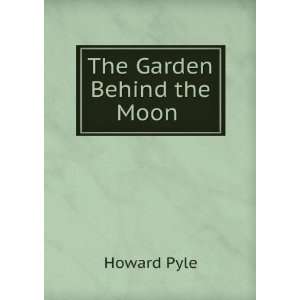   Behind the Moon: A Real Story of the Moon Angel: Howard Pyle: Books