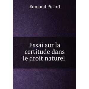  Essai sur la certitude dans le droit naturel .: Edmond 