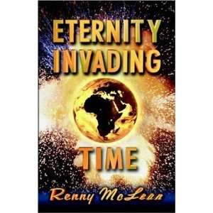  Eternity Invading Time [Paperback] Renny G. McLean Books