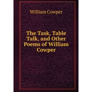  The Task, Table Talk, and Other Poems of William Cowper 