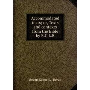   contexts from the Bible by R.C.L.B. Robert Cooper L . Bevan Books