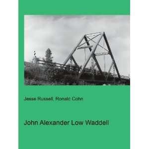    John Alexander Low Waddell Ronald Cohn Jesse Russell Books