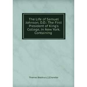  The Life of Samuel Johnson, D.D. The First President of 