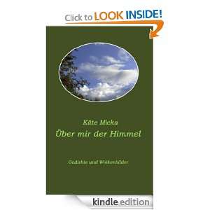 Über mir der Himmel Gedichte und Wolkenbilder (German Edition 