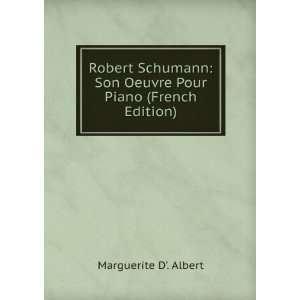  Robert Schumann Son Oeuvre Pour Piano (French Edition 