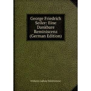  George Friedrich Seiler Eine Dankbare Reminiscenz (German 