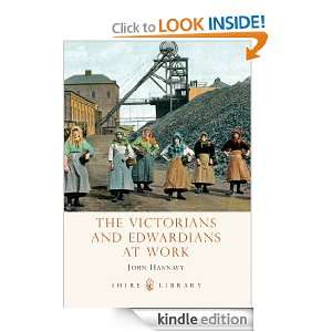 The Victorians and Edwardians at Work (Shire Library) John Hannavy 