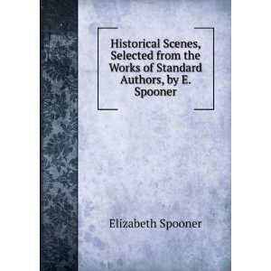   the Works of Standard Authors, by E. Spooner Elizabeth Spooner Books