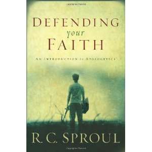   Faith: An Introduction to Apologetics [Paperback]: R. C. Sproul: Books