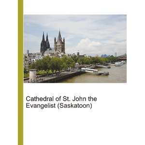   St. John the Evangelist (Saskatoon) Ronald Cohn Jesse Russell Books