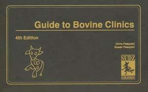   Guide to Bovine Clinics by Chris Pasquini, Sudz Publishing  Paperback