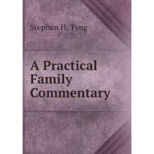  A Practical Family Commentary Stephen H. Tyng Books
