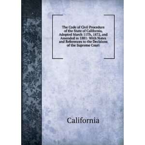 The Code of Civil Procedure of the State of California, Adopted March 