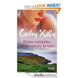 Doux Remèdes pour coeurs brisés (French Edition) Cathy KELLY 