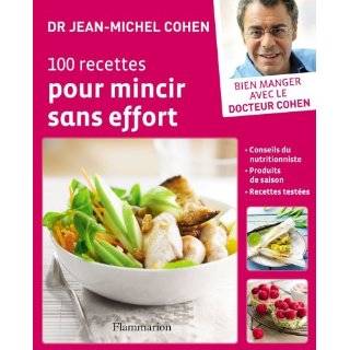   Recettes Pour Mincir Sans Fl by Jean Michel Cohen (Dec 7, 2011