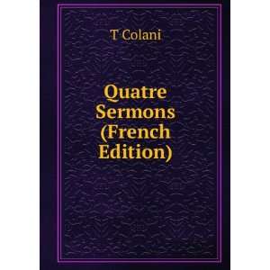  Quatre Sermons (French Edition) T Colani Books