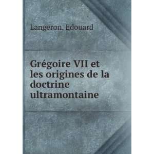   et les origines de la doctrine ultramontaine Edouard Langeron Books
