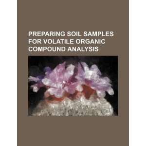  Preparing soil samples for volatile organic compound analysis 