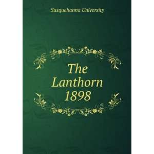  The Lanthorn 1898 Susquehanna University Books