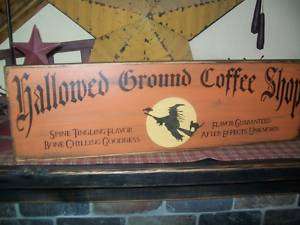 PRIMITIVE HALLOWEEN SIGN~HALLOWED GROUND COFFEE~WITCH~~  