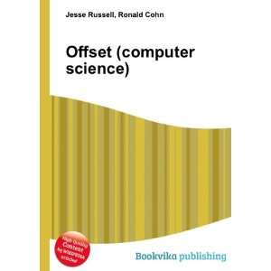  Offset (computer science) Ronald Cohn Jesse Russell 